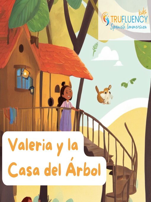 Title details for Valeria y la Casa del árbol|| TruFluencyKids Spanish Audiobook by TruFluency Kids Spanish - Wait list